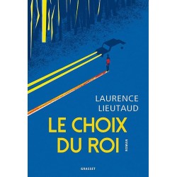LE CHOIX DU ROI Auteur(s): LIEUTAUD LAURENCE