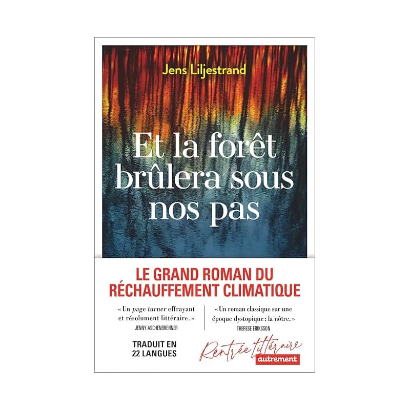 ET LA FORET BRULERA SOUS NOS PAS Auteur(s): LILJESTRAND JENS