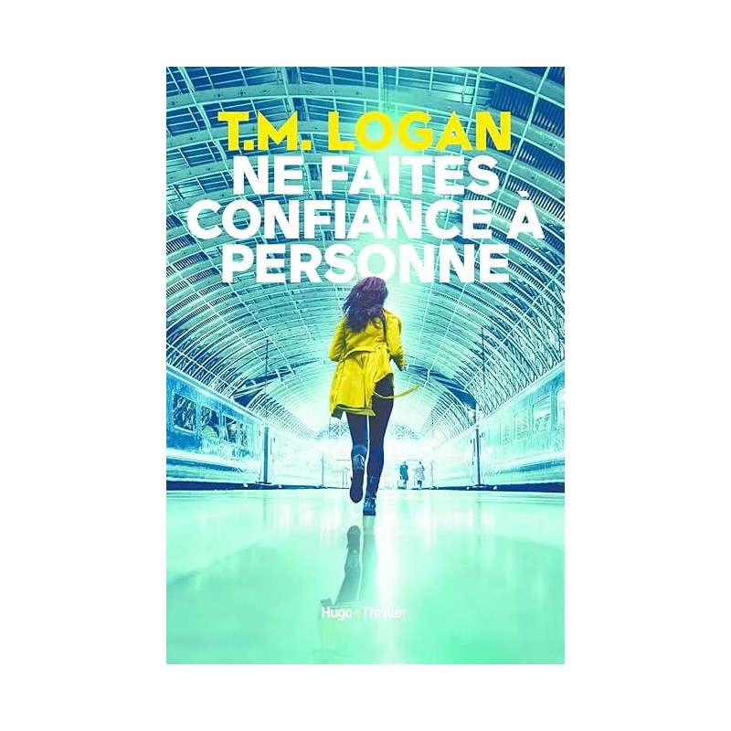 NE FAITES CONFIANCE A PERSONNE Auteur(s): LOGAN T M