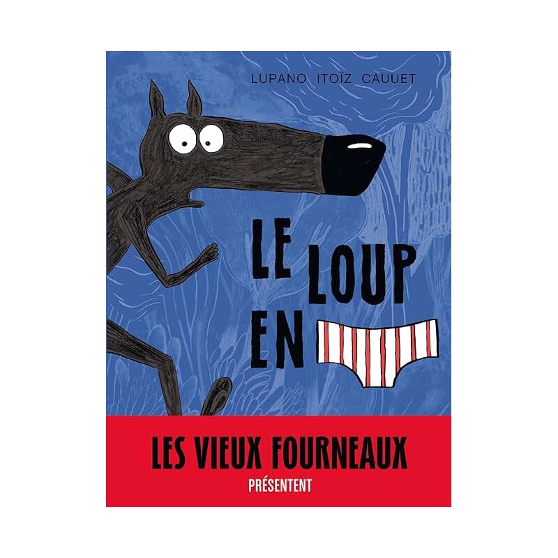 LE LOUP EN SLIP T 1 Auteur(s): LUPANO WILFRID