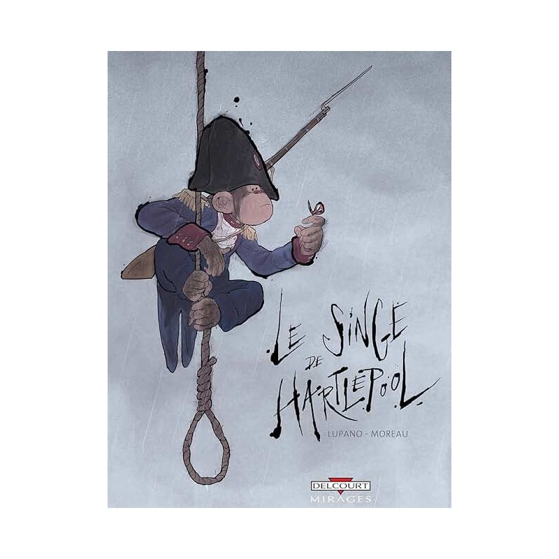 LE SINGE DE HARTLEPOOL Auteur(s): LUPANO WILFRID