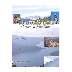 HAUTE SAVOIE TERRE D EMOTIIONS Auteur(s): LUTZ ALAIN