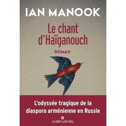 LE CHANT D HAIGANOUCH Auteur(s): MANOOK IAN