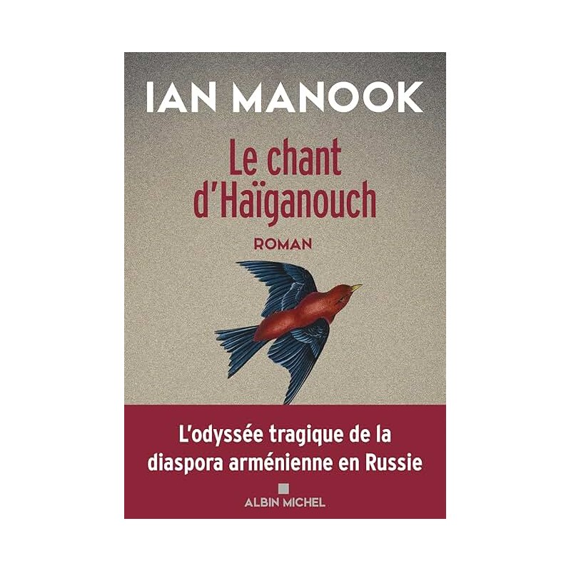 LE CHANT D HAIGANOUCH Auteur(s): MANOOK IAN
