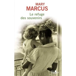 LE REFUGE DES SOUVENIRS Auteur(s): MARCUS MARY