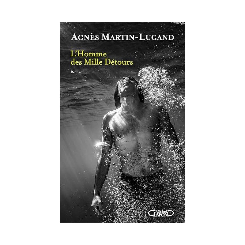 L HOMME DES MILLE DETOURS Auteur(s): MARTIN LUGAND AGNES