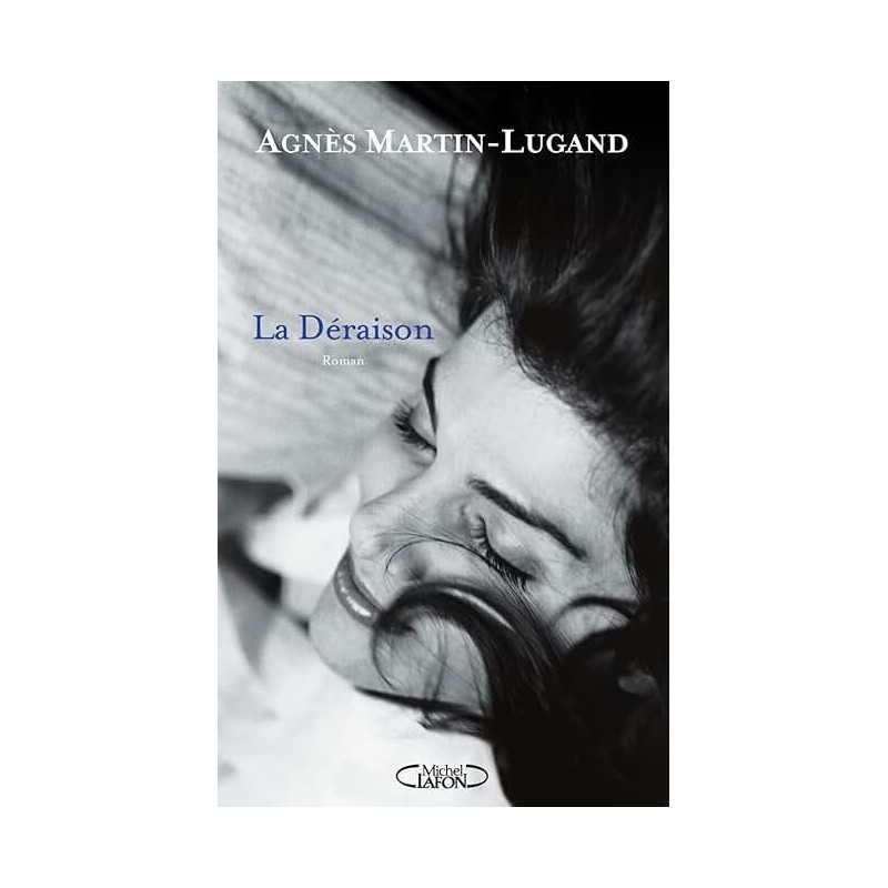 LA DERAISON Auteur(s): MARTIN LUGAND AGNES