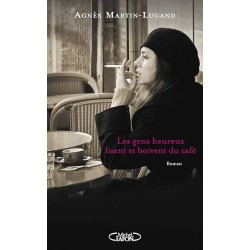 LES GENS HEUREUX LISENT ET BOIVENT DU CAFE T1 Auteur(s): MARTIN LUGAND AGNES