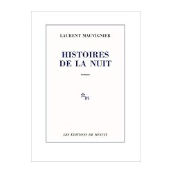 HISTOIRE DE LA NUIT Auteur(s): MAUVIGNIER LAURENT