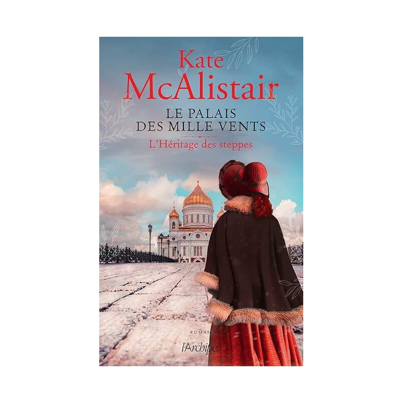 LE PALAIS DES MILLE VENTS T 1 L HERITAGE DES STEPPES Auteur(s): McALISTAIR KATE
