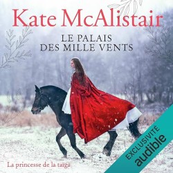 LE PALAIS DES MILLE VENTS T 3 LA PRINCESSE DE LA TAIGA Auteur(s): McALISTAIR KATE