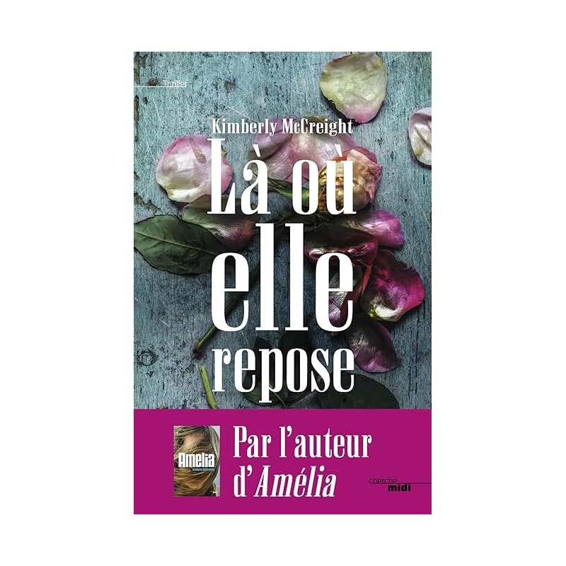 LA OU ELLE REPOSE Auteur(s): McCREIGHT KIMBERLY