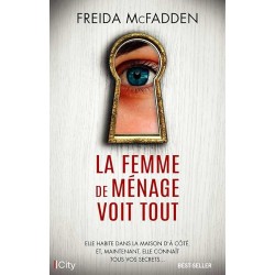 LA FEMME DE MENAGE T 3 LA FEMME DE MENAGE VOIT TOUT T 3 Auteur(s): McFADDEN FREIDA