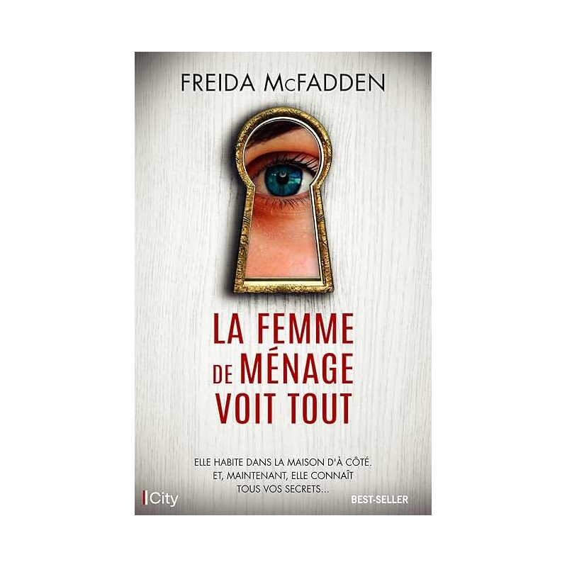 LA FEMME DE MENAGE T 3 LA FEMME DE MENAGE VOIT TOUT T 3 Auteur(s): McFADDEN FREIDA