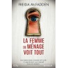 LA FEMME DE MENAGE T 3 LA FEMME DE MENAGE VOIT TOUT T 3 Auteur(s): McFADDEN FREIDA