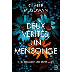 DEUX VERITES UN MENSONGE Auteur(s): McGOWAN CLAIRE
