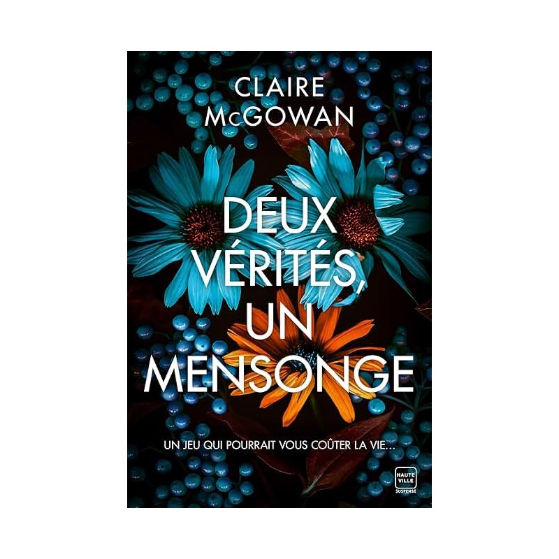 DEUX VERITES UN MENSONGE Auteur(s): McGOWAN CLAIRE