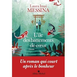 L ILE DES BATTEMENTS DE COEUR Auteur(s): MESSINA LAURA IMAI