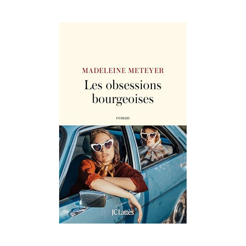 LES OBSESSIONS BOURGEOISES Auteur(s): METEYER MADELEINE
