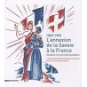 L'ANNEXION DE LA SAVOIE A LA FRANCE 1860-1960 : HISTOIRE ET COMMEMORATIONS Auteur(s): MILBACH SYLVAIN