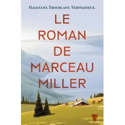 LE ROMAN DE MARCEAU MILLER Auteur(s): MILLER MARCEAU