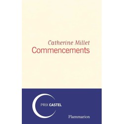 COMMENCEMENTS Auteur(s): MILLET CATHERINE