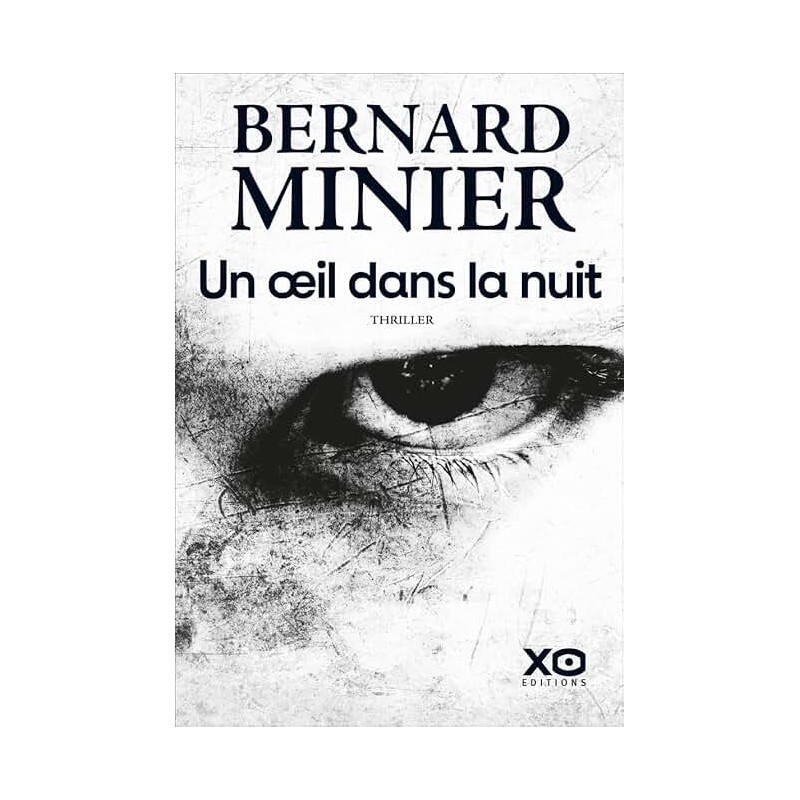 UN OEIL DANS LA NUIT Auteur(s): MINIER BERNARD
