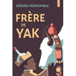 FRERE DE YAK Auteur(s): MONCOMBLE GERARD