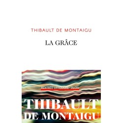 LA GRACE Auteur(s): MONTAIGU THIBAULT DE