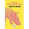 COEUR DE COCHON (NouveautÃ©) Auteur(s): MORGENSTERN SUSIE