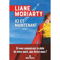 ICI ET MAINTENANT Auteur(s): MORIARTY LIANE