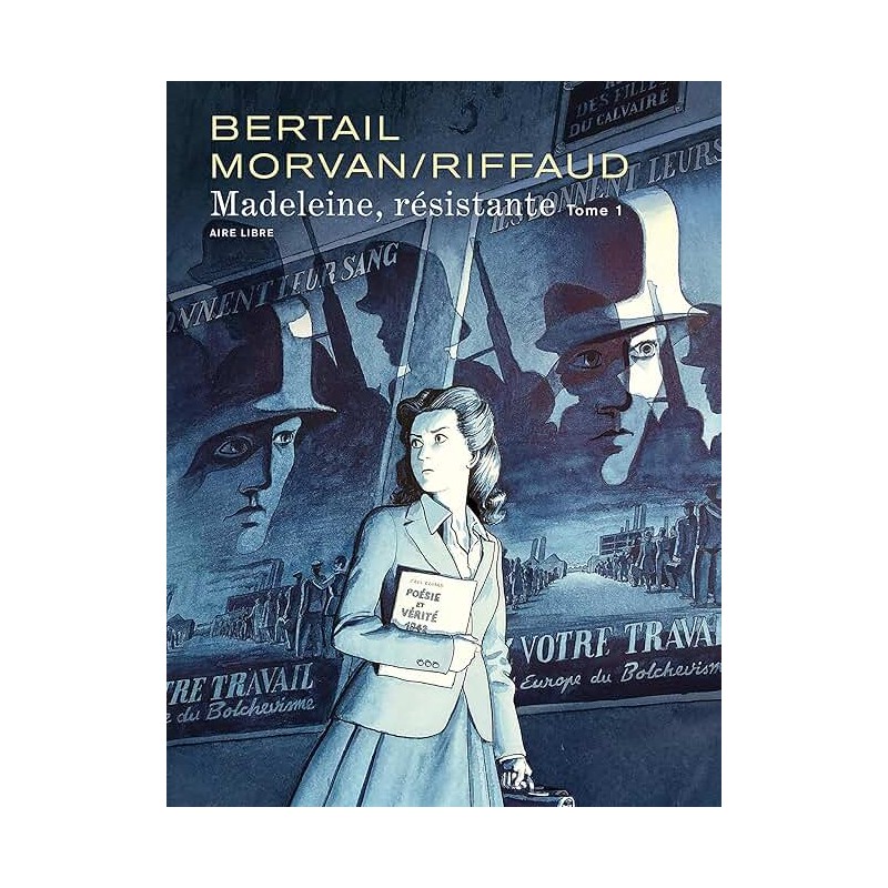 MADELEINE RESISTANTE T 1 LA ROSE DEGOUPILLEE Auteur(s): MORVAN JEAN DAVID