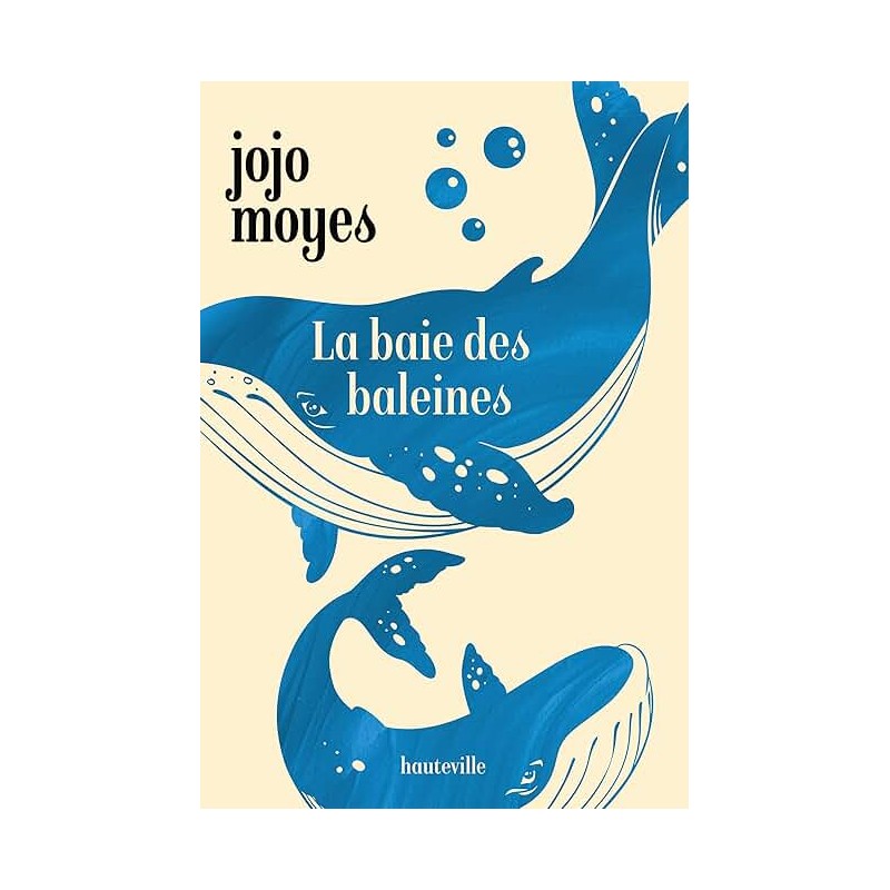 LA BAIE DES BALEINES Auteur(s): MOYES JOJO