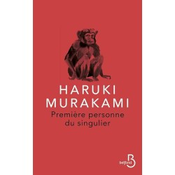 PREMIERE PERSONNE DU SINGULIER Auteur(s): MURAKAMI HARUKI