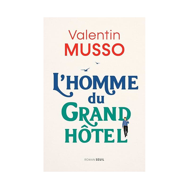L HOMME DU GRAND HOTEL Auteur(s): MUSSO VALENTIN