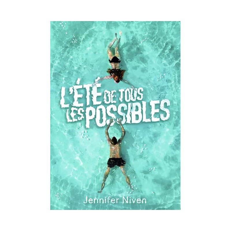 L ETE DE TOUS LES POSSIBLES Auteur(s): NIVEN JENNIFER