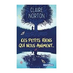 CES PETITS RIENS QUI NOUS ANIMENT Auteur(s): NORTON CLAIRE