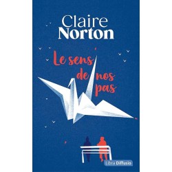LE SENS DE NOS PAS Auteur(s): NORTON CLAIRE