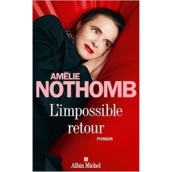 L IMPOSSIBLE RETOUR Auteur(s): NOTHOMB AMELIE