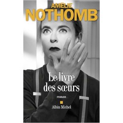 LE LIVRE DES SOEURS Auteur(s): NOTHOMB AMELIE
