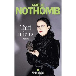 TANT MIEUX (NouveautÃ©) Auteur(s): NOTHOMB AMELIE