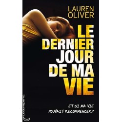 LE DERNIER JOUR DE MA VIE Auteur(s): OLIVER LAUREN
