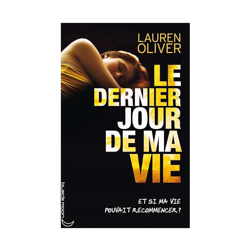 LE DERNIER JOUR DE MA VIE Auteur(s): OLIVER LAUREN