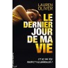 LE DERNIER JOUR DE MA VIE Auteur(s): OLIVER LAUREN