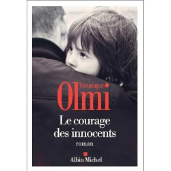 LE COURAGE DES INNOCENTS Auteur(s): OLMI VERONIQUE