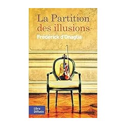 LA PARTITION DES ILLUSIONS Auteur(s): ONAGLIA FREDERICK D
