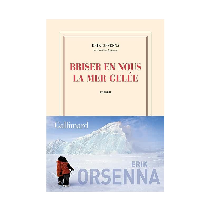 BRISER EN NOUS LA MER GELEE Auteur(s): ORSENNA ERIK