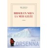 BRISER EN NOUS LA MER GELEE Auteur(s): ORSENNA ERIK