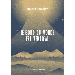LE BORD DU MONDE VERTICAL Auteur(s): PARCOT SIMON
