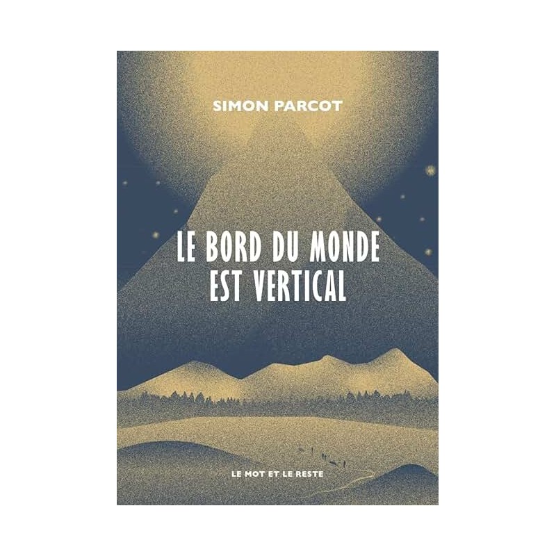 LE BORD DU MONDE VERTICAL Auteur(s): PARCOT SIMON